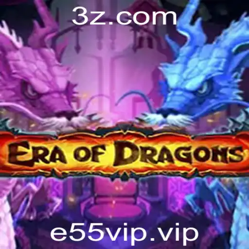e55vip - Explorando EraOfDragons: Um Mergulho no Mundo Místico dos Dragões